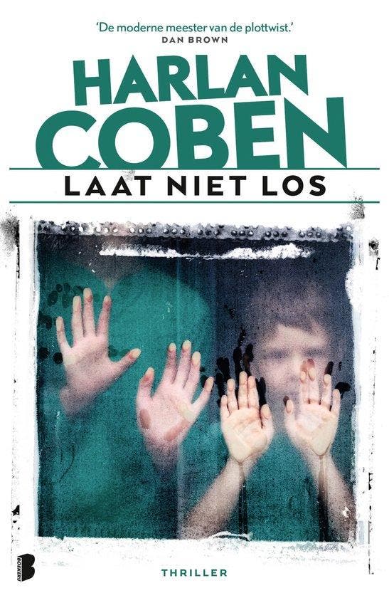 Laat niet los 9789049204297 Harlan Coben, Boeken, Thrillers, Gelezen, Verzenden