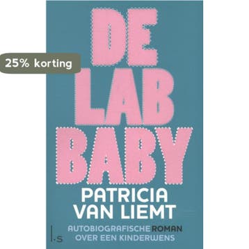 De lab-baby 9789021807225 Patricia van Liemt, Verzenden, Patricia van Liemt