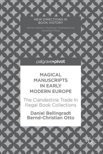 Magical Manuscripts in Early Modern Europe 9783319595245, Verzenden, Zo goed als nieuw, Daniel Bellingradt