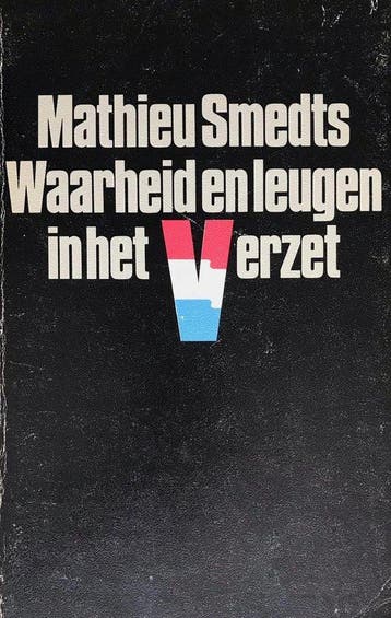 Waarheid en leugen in het verzet 9789062805563 Smedts, Verzenden, Zo goed als nieuw, Smedts