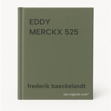 EDDY MERCKX 525 9789081389471 frederik baeckelandt, Boeken, Verzenden, Gelezen, Frederik baeckelandt