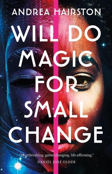 Will Do Magic for Small Change 9781250808745 Andrea Hairston, Verzenden, Andrea Hairston