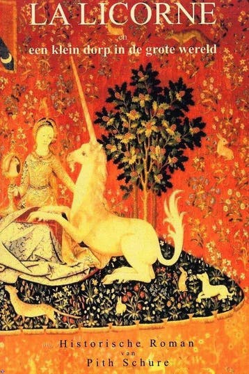 La Licorne En Een Klein Dorp In De Grote Wereld P T Schure, Verzenden, Gelezen, P T Schure