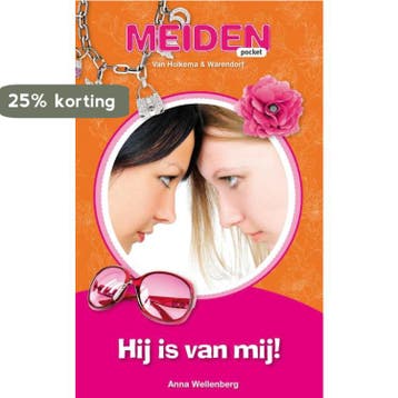Hij is van mij! / Meiden 9789000307388 Anna Wellenberg, Boeken, Verzenden, Gelezen, Anna Wellenberg