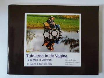 Tuinieren in de Vagina 9789071421723 Mathilde E. Boon, Verzenden, Zo goed als nieuw, Mathilde E. Boon