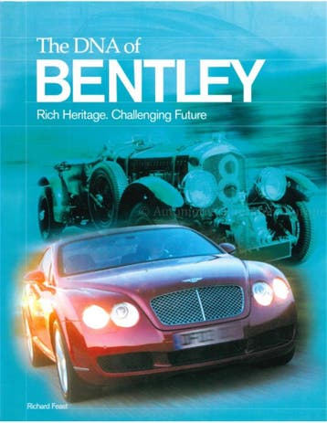 THE DNA OF BENTLEY, RICH HERITAGE, CHALLENGING FUTURE, Nieuw