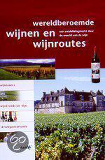 WERELDBEROEMDE WIJNEN EN WIJNROUTES 9789018011888, Verzenden, Gelezen