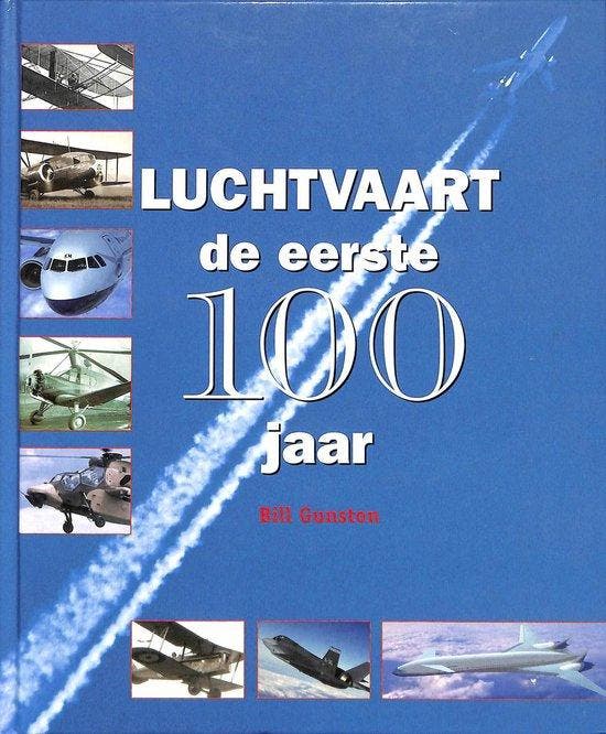 LUCHTVAART. DE EERSTE 100 JAAR 9789061139799 Bill Gunston, Boeken, Overige Boeken, Zo goed als nieuw, Verzenden