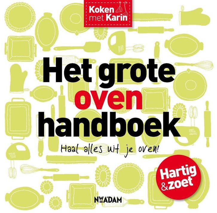 Het grote ovenhandboek / Koken met Karin 9789046824405, Livres, Livres de cuisine, Envoi