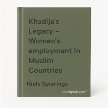 Khadijas Legacy - Womens employment in Muslim Countries, Verzenden, Gelezen, Niels Spierings