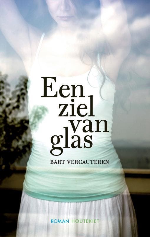 Een ziel van glas 9789089241863 Bart Vercauteren, Boeken, Romans, Gelezen, Verzenden