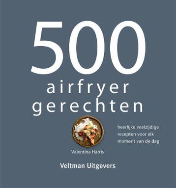 500 airfryer gerechten 9789048318650 Valentina Harris, Verzenden, Valentina Harris