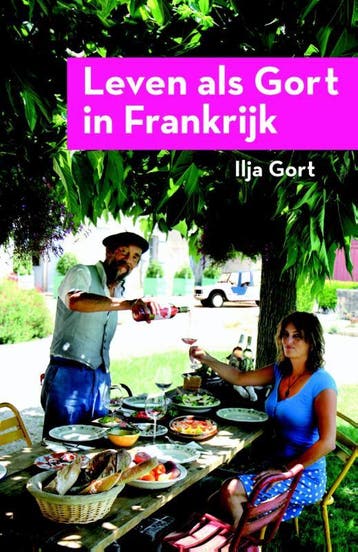 Leven als Gort in Frankrijk 9789082522044 Ilja Gort, Verzenden, Ilja Gort