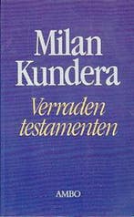 Verraden testamenten 9789026313127 Milan Kundera, Boeken, Verzenden, Gelezen, Milan Kundera