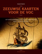 Zeeuwse kaarten voor de VOC 9789057306785 Ruud Paesie, Verzenden, Zo goed als nieuw, Ruud Paesie