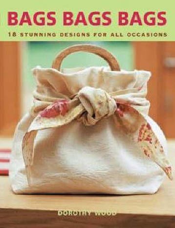 Bags Bags Bags 9781845378929 Dorothy Wood, Verzenden, Zo goed als nieuw, Dorothy Wood