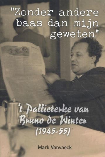 t Pallieterke van Bruno De Winter (1945-1955) 9789082244328, Boeken, Verzenden, Zo goed als nieuw, Mark Vanvaeck