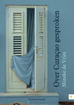 Over Curaçao gesproken 9789048424641 Mineke de Vries, Verzenden, Gelezen, Mineke de Vries