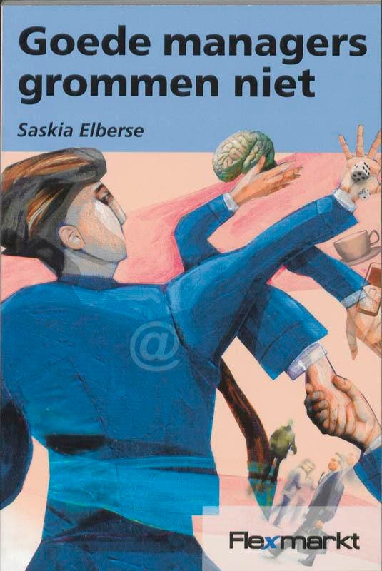 Goede managers grommen niet 9789035243828, Boeken, Economie, Management en Marketing, Gelezen, Verzenden