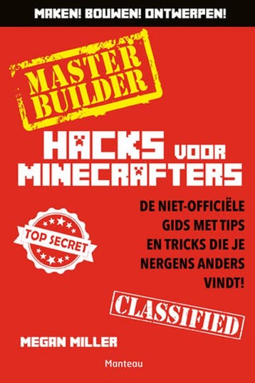 Minecraft Hacks Master Builder / Minecraft 9789002258404, Boeken, Verzenden, Zo goed als nieuw, Morgan Miller