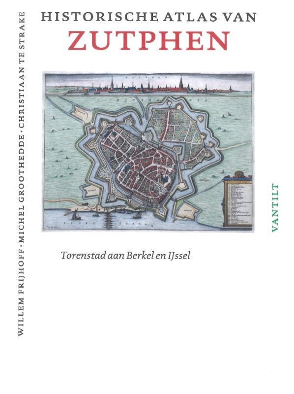 Historische atlas van Zutphen 9789460040993 Willem Frijhoff, Livres, Histoire & Politique, Envoi