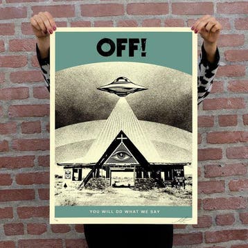 Shepard Fairey (OBEY) (1970) - OFF! You Will Do What We Say