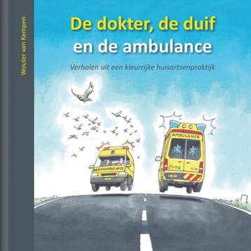 De dokter, de duif en de ambulance 9789490826246, Verzenden, Wouter van Kempen