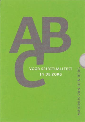 ABC voor spiritualiteit in de zorg 9789025958305, Verzenden, Marinus van den Berg