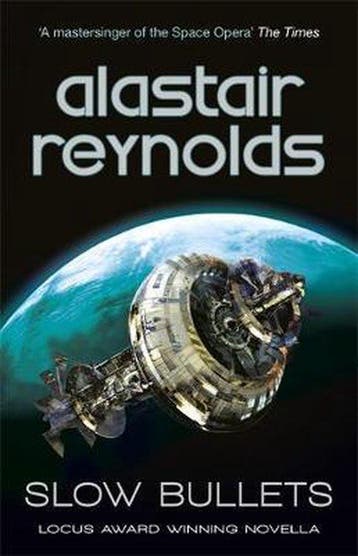 Slow Bullets 9781473218420 Alastair Reynolds, Verzenden, Alastair Reynolds