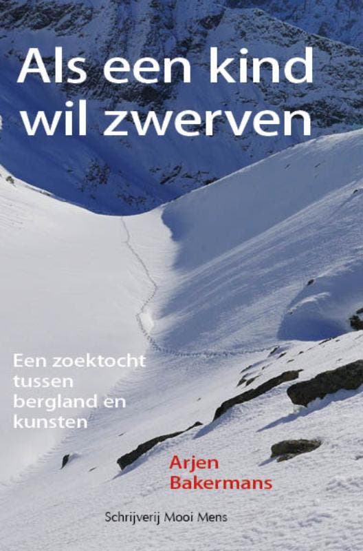 Als een kind wil zwerven 9789080547605 Arjen Bakermans, Boeken, Hobby en Vrije tijd, Gelezen, Verzenden