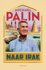 Naar Irak 9789000386406 Michael Palin, Verzenden, Zo goed als nieuw, Michael Palin