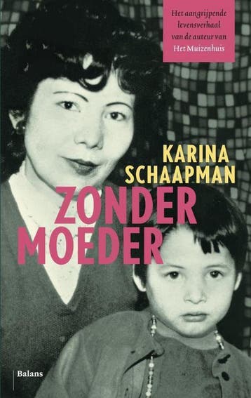 Zonder moeder 9789460035906 Karina Schaapman, Verzenden, Karina Schaapman