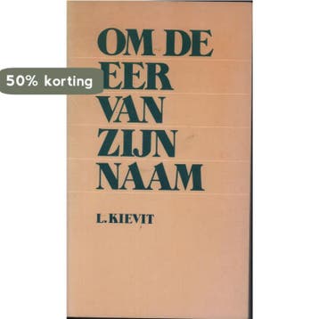 OM DE EER VAN ZIJN NAAM 9789024229130 L. KIEVIT, Verzenden, L. KIEVIT