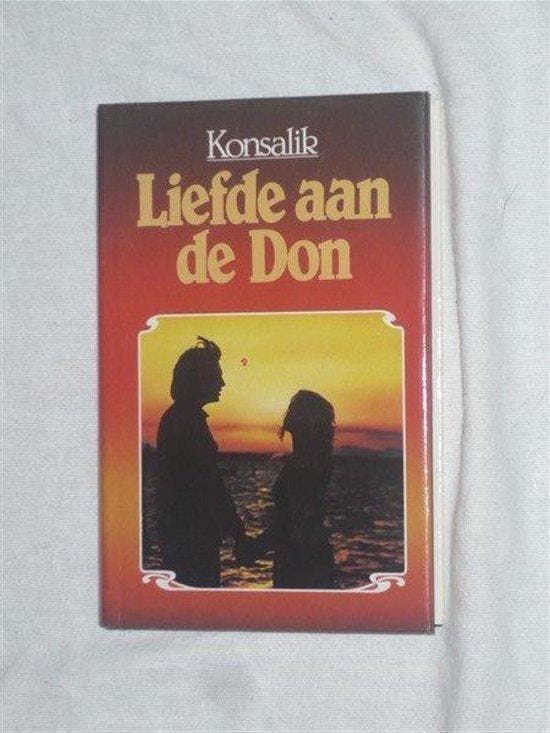 Liefde Aan De Don 9789010041807 Konsalik, Boeken, Overige Boeken, Gelezen, Verzenden