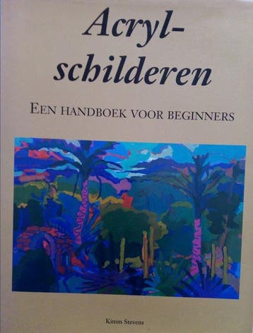 Acryl-schilderen, Een handboek voor beginners 9789061137511, Boeken, Verzenden, Zo goed als nieuw, Kimm Stevens