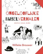 Ongelofelijke bijbelverhalen 9789065394781 Willeke Brouwer, Boeken, Verzenden, Zo goed als nieuw, Willeke Brouwer