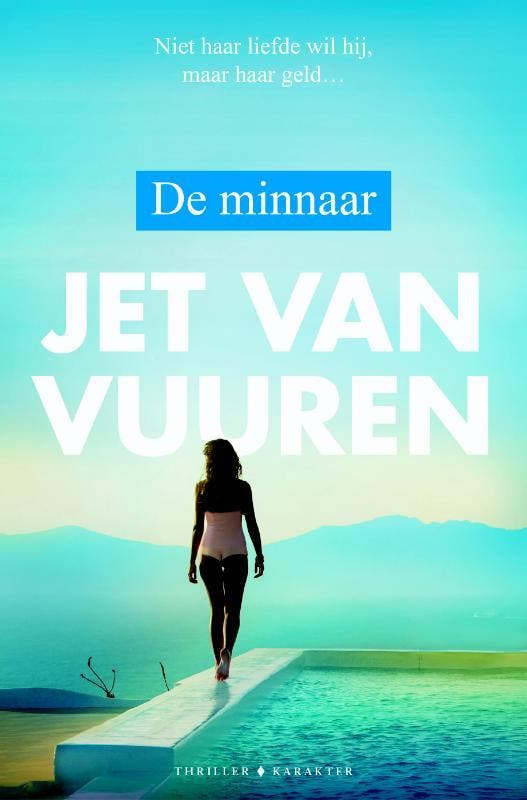 De minnaar 9789045215860 Jet van Vuuren, Boeken, Thrillers, Zo goed als nieuw, Verzenden