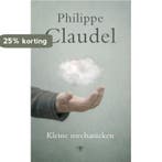 Kleine mechanieken 9789023486534 Philippe Claudel, Boeken, Verzenden, Zo goed als nieuw, Philippe Claudel
