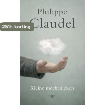 Kleine mechanieken 9789023486534 Philippe Claudel, Boeken, Verzenden, Zo goed als nieuw, Philippe Claudel