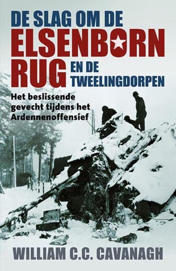 De slag om de Elsenbornrug en de Tweelingdorpen, Livres, Guerre & Militaire, Verzenden, William C.C. Cavanagh