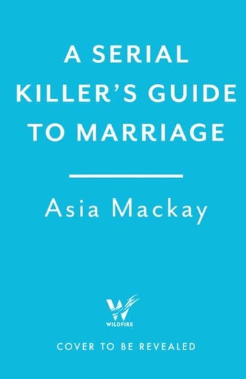 A serial killers guide to marriage 9781035419678, Verzenden, Asia Mackay
