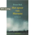 het spoor van Mertens 9789044609592 P. Bak, Boeken, Verzenden, Gelezen, P. Bak