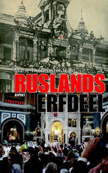 Ruslands erfdeel 9789059116665 Marie-Therese ter Haar, Verzenden, Zo goed als nieuw, Marie-Therese ter Haar