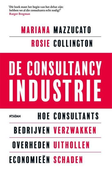 De consultancy industrie 9789046831373 Mariana Mazzucato, Verzenden, Mariana Mazzucato