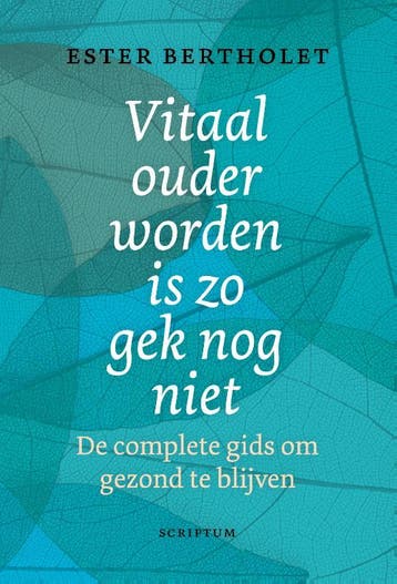 Vitaal ouder worden is zo gek nog niet 9789463192743, Verzenden, Zo goed als nieuw, Ester Bertholet