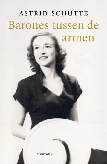 Barones tussen de armen (9789000387489, Astrid Schutte), Antiek en Kunst, Verzenden