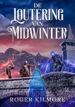 De Loutering van Midwinter 9789493308015 Roger Kilmore, Verzenden, Roger Kilmore