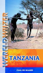 Tanzania / Reishandboek 9789038918310 Paul de Waard, Verzenden, Paul de Waard