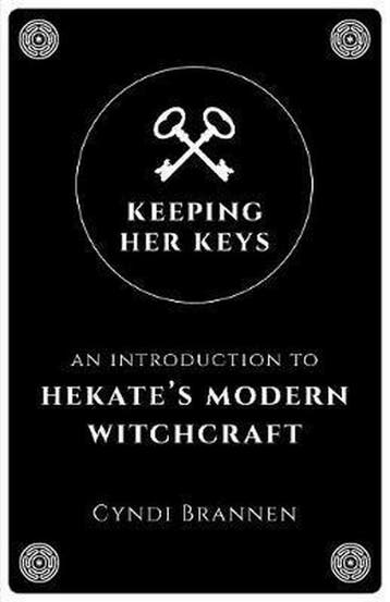 Keeping Her Keys – An Introduction to Hekate`s Modern, Verzenden, Cyndi Brannen