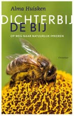Dichter Bij De Bij | Alma Huisken | Nieuw, Verzenden, Nieuw, Alma Huisken
